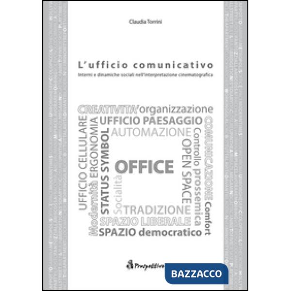 Ufficio comunicativo. Interni e dinamiche sociali nell'interpretazione cinematog