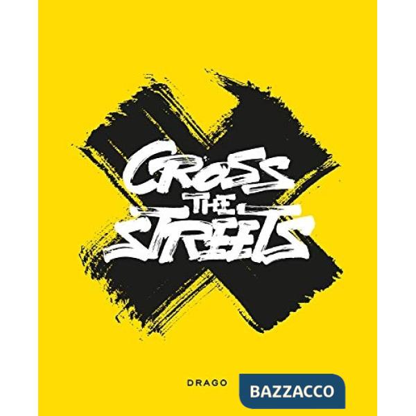 Cross the streets. Ediz. illustrata