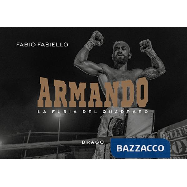 Armando. La furia del quadraro. Ediz. illustrata