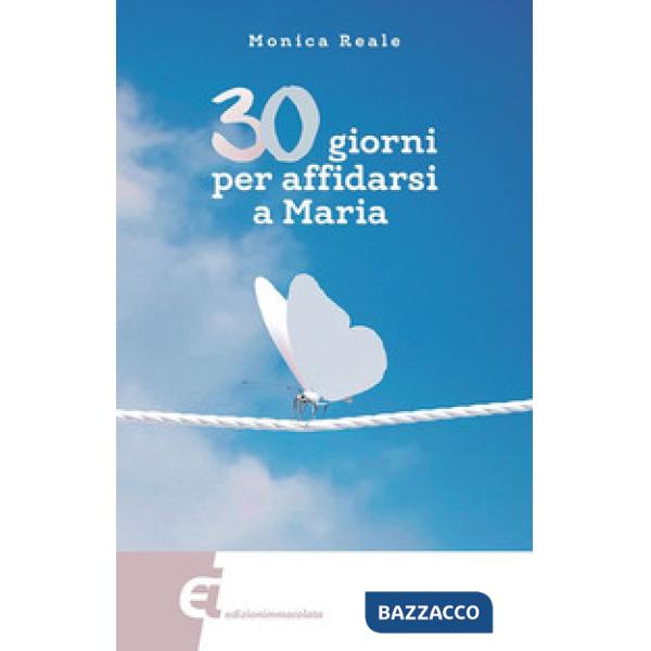 30 giorni per affidarsi a Maria