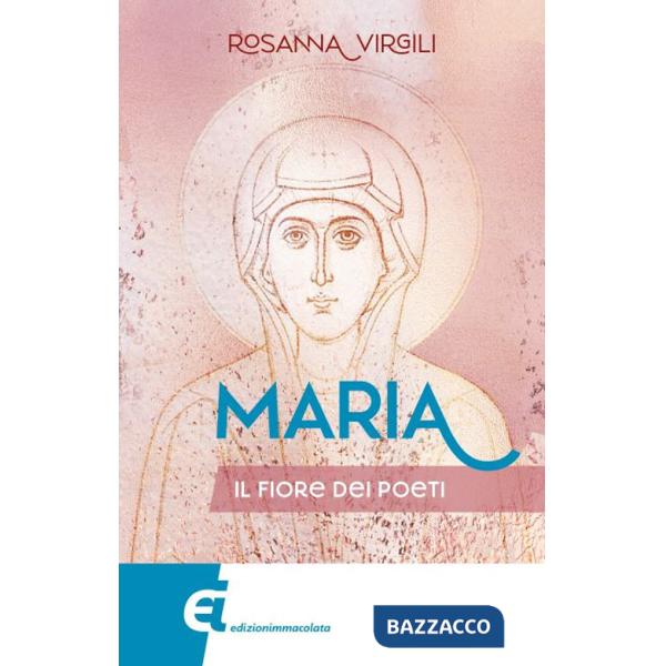 Maria. Il fiore dei poeti