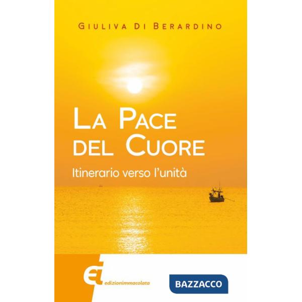 Pace del cuore. Itinerario verso l'unità (La)