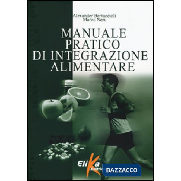 Manuale pratico di integrazione alimentare
