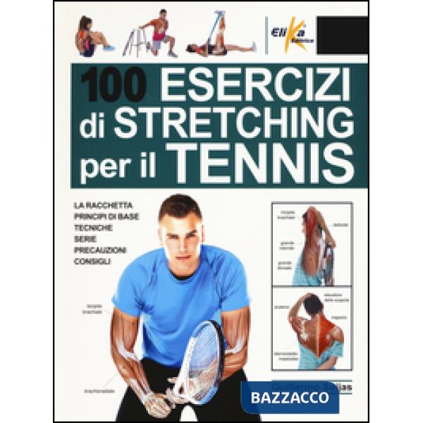 100 esercizi di stretching per il tennis