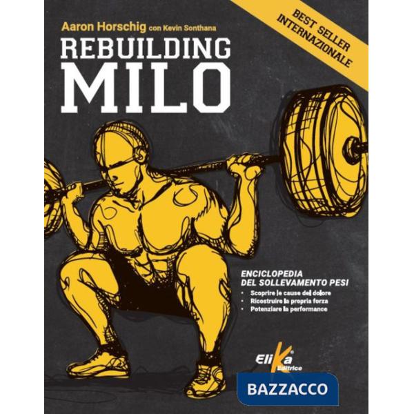 Rebuilding Milo. Enciclopedia del sollevamento pesi
