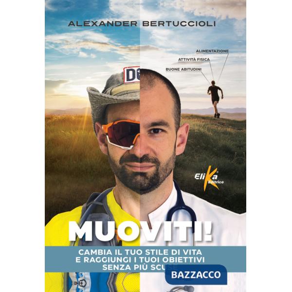 Muoviti! Cambia il tuo stile di vita e raggiungi i tuoi obiettivi senza più scuse