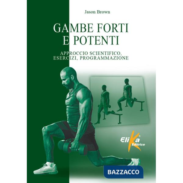 Gambe forti e potenti. Approccio scientifico, esercizi, programmazione