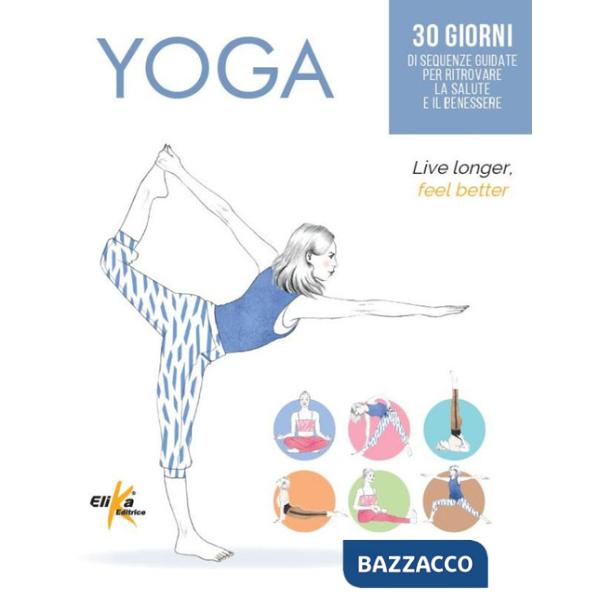 Yoga. 30 giorni di sequenze guidate per ritrovare la salute e il benessere