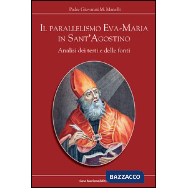 Parallelismo Eva-Maria in Sant'Agostino. Analisi dei testi e delle fonti (Il)