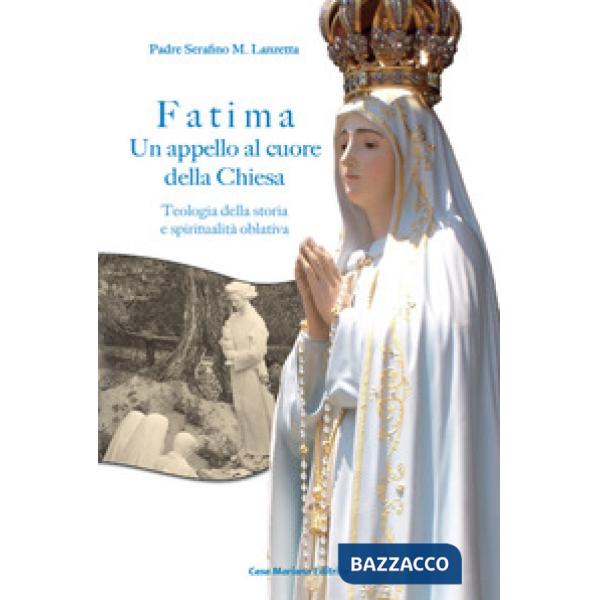 Fatima. Un appello al cuore della Chiesa. Teologia della storia e spiritualità o