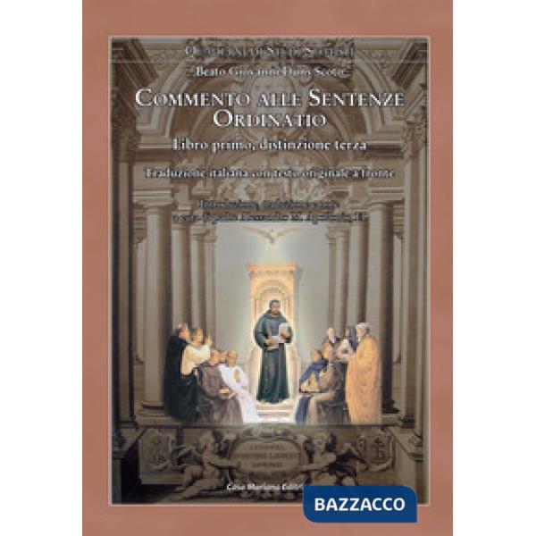 Ordinatio. Commento alle Sentenze. Libro primo, distinzione terza. Ediz. multili
