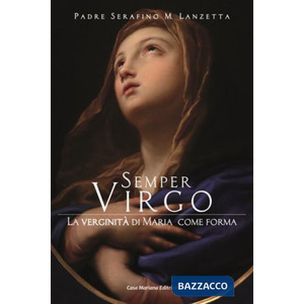 Semper virgo. La verginità di Maria come forma