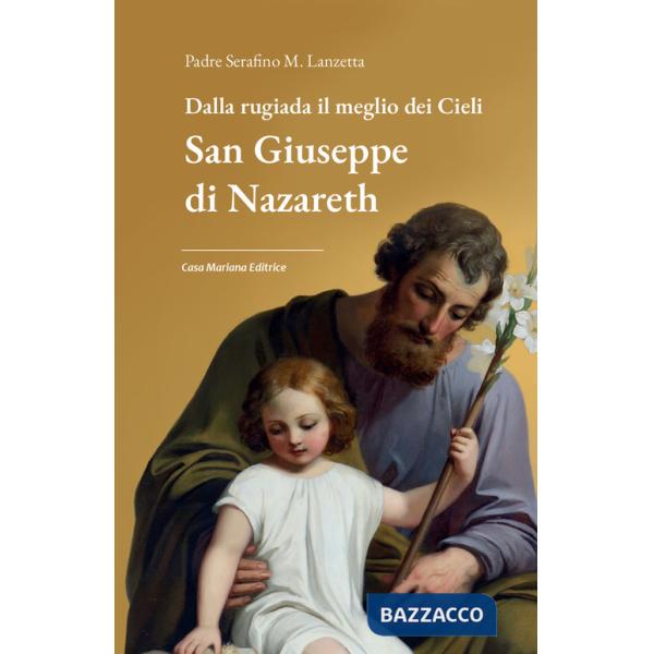 Dalla rugiada il meglio dei cieli. San Giuseppe di Nazareth