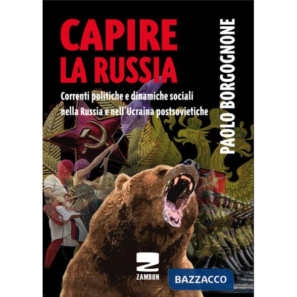 Capire la Russia. Correnti politiche e dinamiche sociali nella Russia e nell'Ucraina postsovietiche