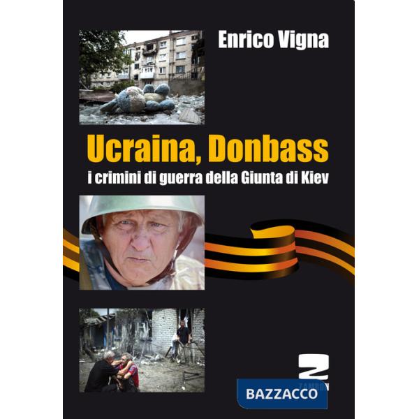 Ucraina, Donbass. I crimini di guerra della Giunta di Kiev