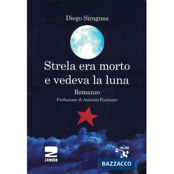 Strela era morto e vedeva la luna