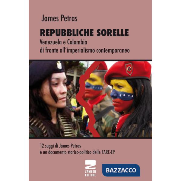 Repubbliche sorelle. Venezuela e Colombia di fronte all'imperialismo contemporaneo