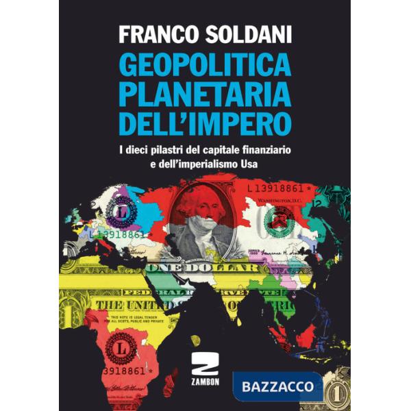 Geopolitica planetaria dell'impero. I dieci pilastri del capitale finanziario e dell'imperialismo Usa