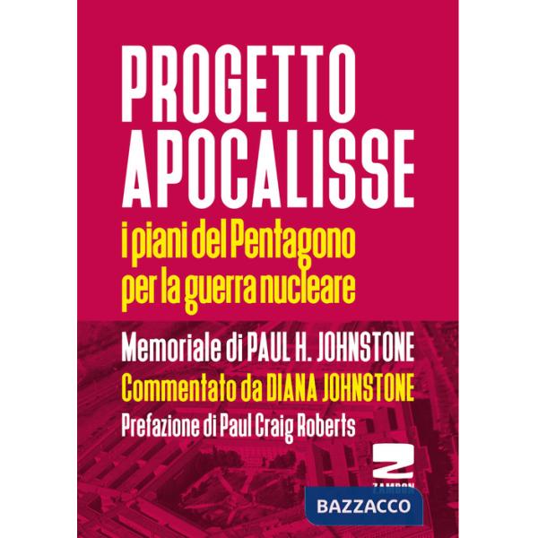 Progetto Apocalisse. I piani del Pentagono per la guerra nucleare