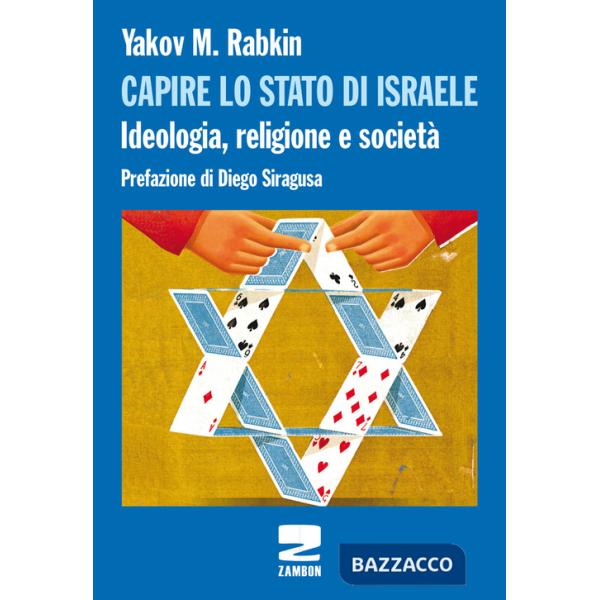 Capire lo stato di Israele. Ideologia, religione e società