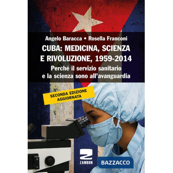 Cuba: medicina, scienza e rivoluzione, 1959-2014. Perché il servizio sanitario e la scienza sono all'avanguardia