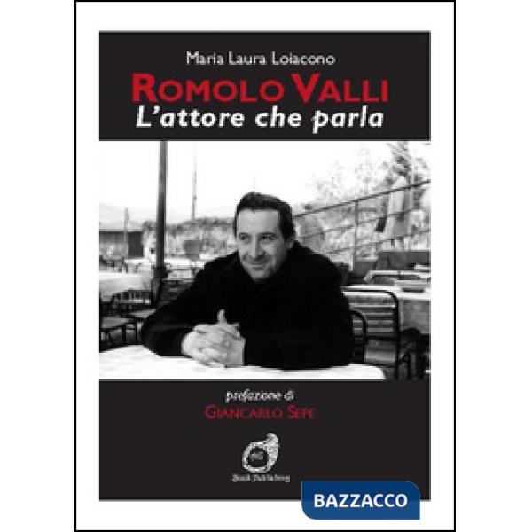 Romolo Valli. L'attore che parla