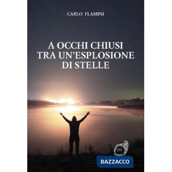 A occhi chiusi tra un'esplosione di stelle