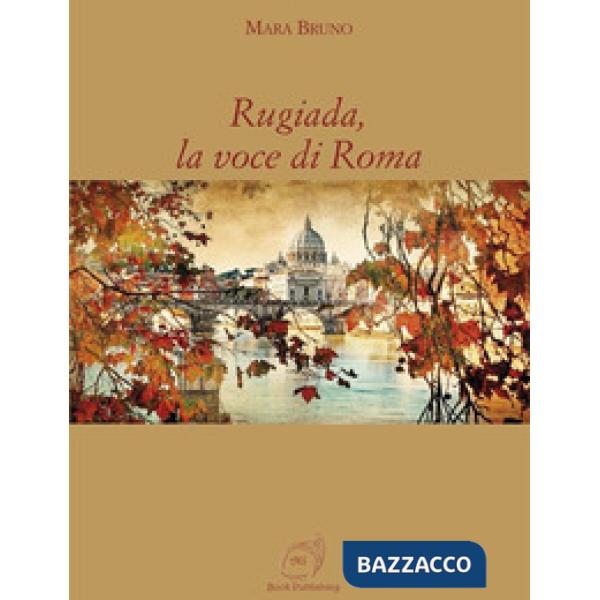 Rugiada, la voce di Roma