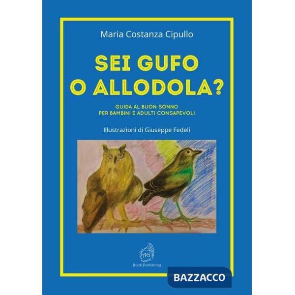Sei gufo o allodola? Guida al buon sonno per bambini e adulti consapevoli