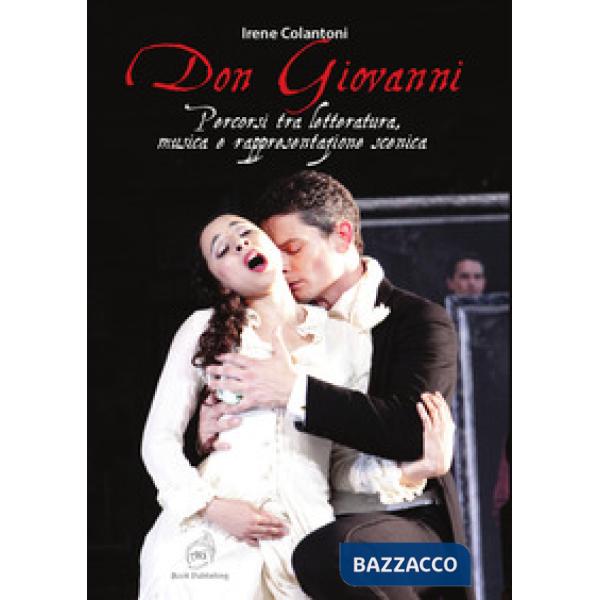 Don Giovanni: percorsi tra letteratura, musica e rappresentazione scenica