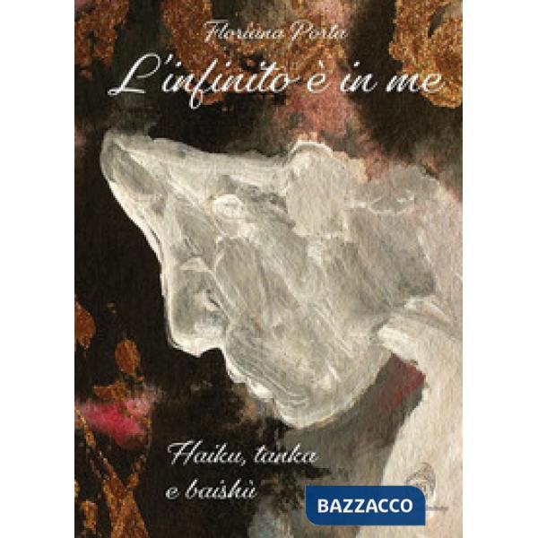 Infinito è in me. Haiku, tanka e baishù (L')