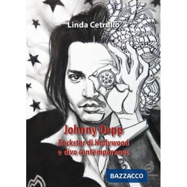 Johnny Depp. Rockstar di Hollywood e divo contemporaneo