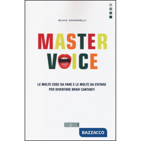 Master Voice. Le molte cose da fare e le molte da evitare per diventare bravi ca