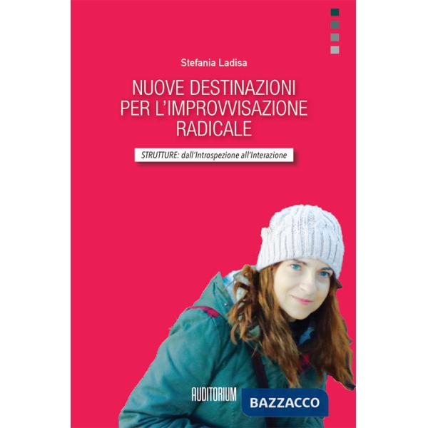 Nuove destinazioni per l'improvvisazione radicale. Strutture: dall'introspezione all'interazione
