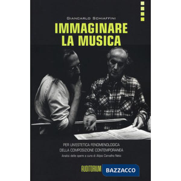 Immaginare la musica. Per un'estetica fenomenologica della composizione contemporanea