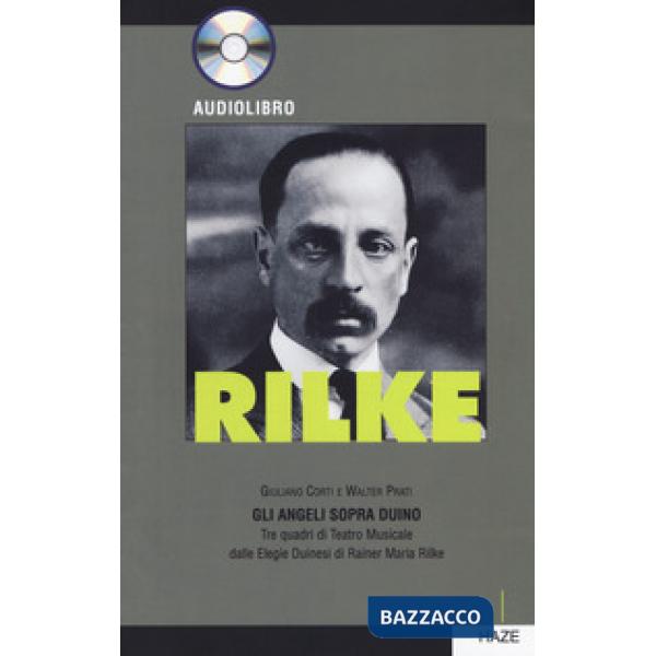 Rilke. Gli angeli sopra Duino. Tre quadri di teatro musicale dalle «Elegie duine