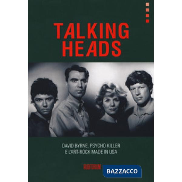 Talking Heads. David Byrne, Psycho killer e l'art-rock made in USA