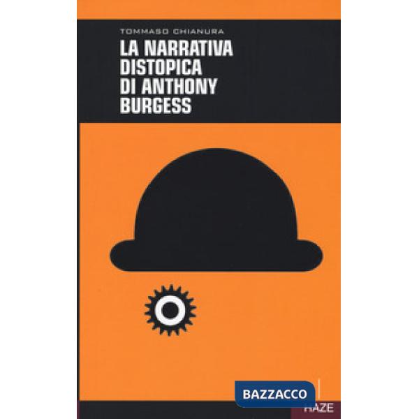 Narrativa distopica di Anthony Burgess (La)