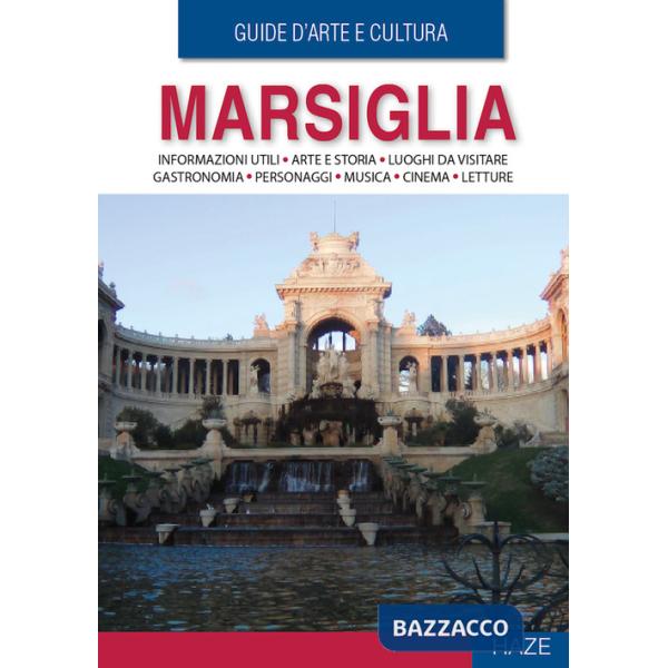 Marsiglia. Guida d'arte e cultura. Con QR Code