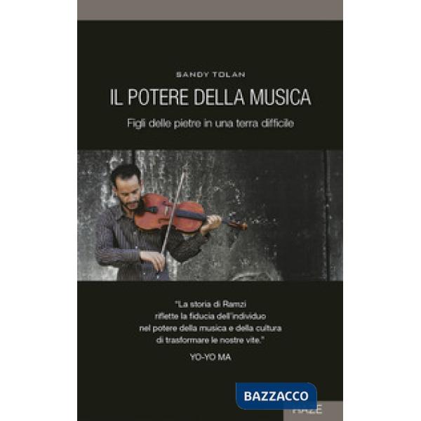 Potere della musica. Figli delle pietre in una terra difficile (Il)