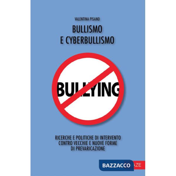 Bullismo e cyberbullismo. Ricerche e politiche di intervento contro vecchie e nuove forme di prevaricazione
