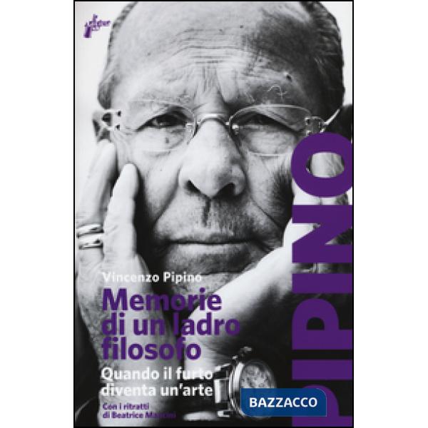 Memorie di un ladro filosofo. Quando il furto diventa un'arte