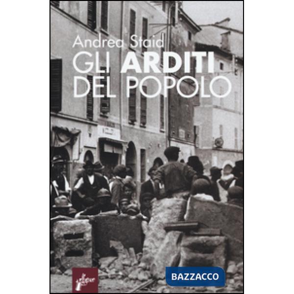 Arditi del popolo. La prima lotta armata al fascismo (1921-22) (Gli)