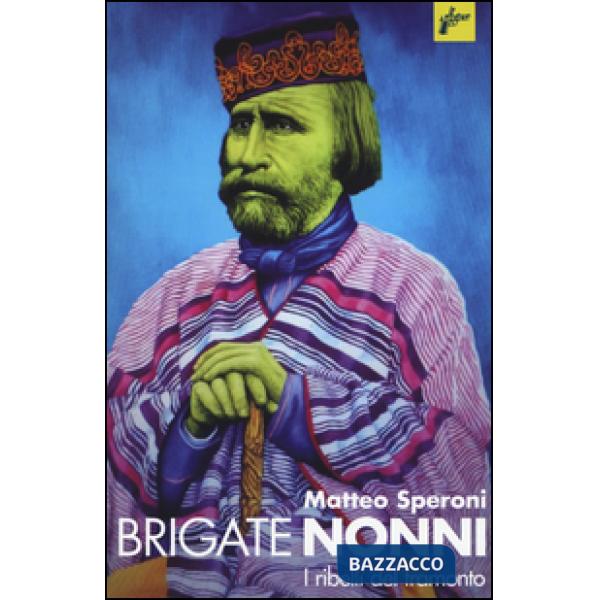 Brigate nonni. I ribelli del tramonto