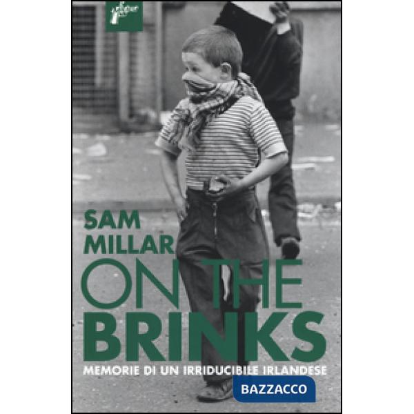 On the brinks. Memorie di un irriducibile irlandese