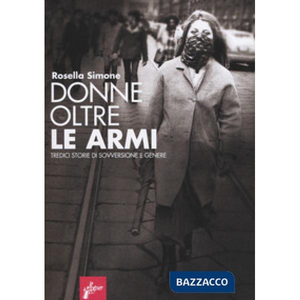 Donne oltre le armi. Tredici storie di sovversione e genere