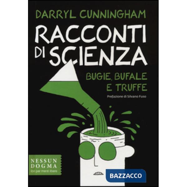 Racconti di scienza. Bugie, bufale e truffe