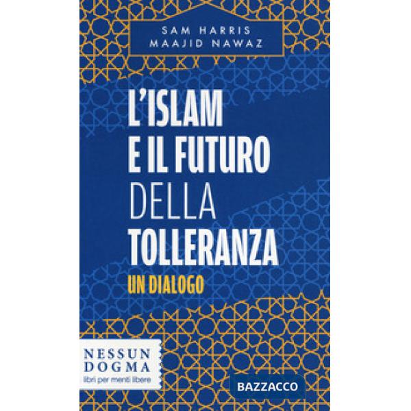 Islam e il futuro della tolleranza. Un dialogo (L')
