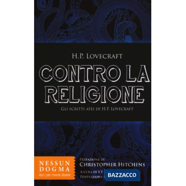 Contro la religione. Gli scritti atei di H. P. Lovecraft