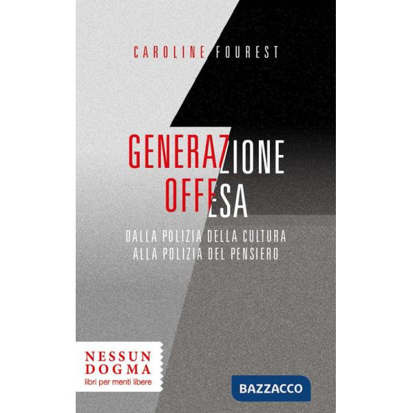 Generazione offesa. Dalla polizia della cultura alla polizia del pensiero